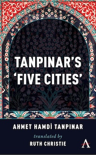 Front cover_Tanpinar's ‘Five Cities’
