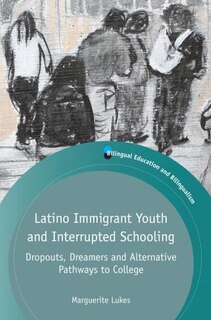 Front cover_Latino Immigrant Youth and Interrupted Schooling
