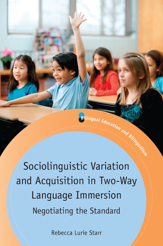 Front cover_Sociolinguistic Variation and Acquisition in Two-Way Language Immersion