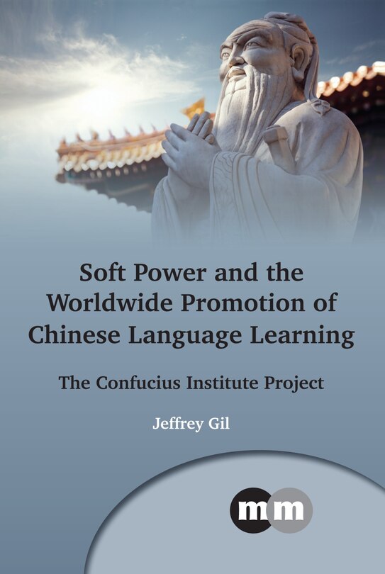 Front cover_Soft Power And The Worldwide Promotion Of Chinese Language Learning
