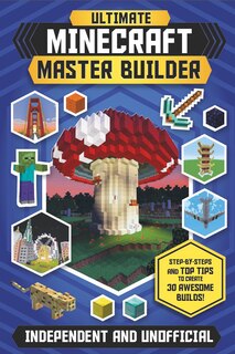 Front cover_The Ultimate Master Builder: Minecraft  (Independent & Unofficial)