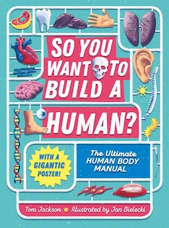 Front cover_So You Want To Build A Human?