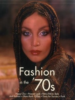 Fashion In The '70s: The Definitive Sourcebook