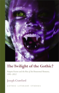 Front cover_The Twilight Of The Gothic?