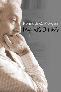 Couverture_Kenneth O. Morgan: My Histories