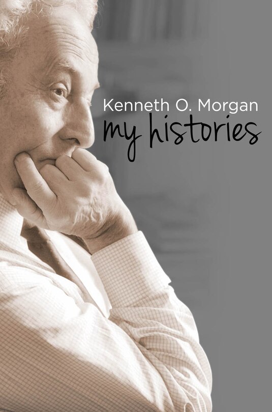 Couverture_Kenneth O. Morgan: My Histories