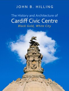 Couverture_History And Architecture Of Cardiff Civic Centre