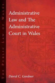 Couverture_Administrative Law And The Administrative Court In Wales