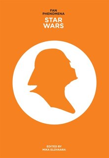 Front cover_Fan Phenomena: Star Wars