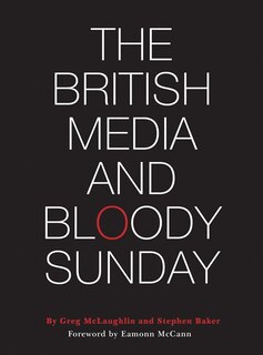 Couverture_The British Media and Bloody Sunday