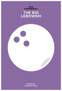 Front cover_Fan Phenomena: The Big Lebowski