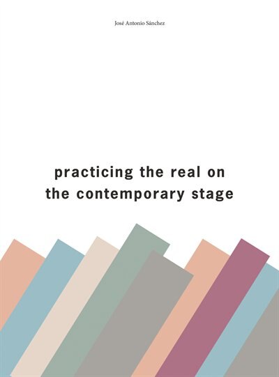 Couverture_Practising The Real On The Contemporary Stage