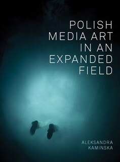 Couverture_Polish Media Art In An Expanded Field