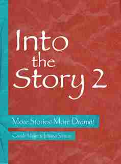 Into The Story 2: More Stories! More Drama! by Carole Miller