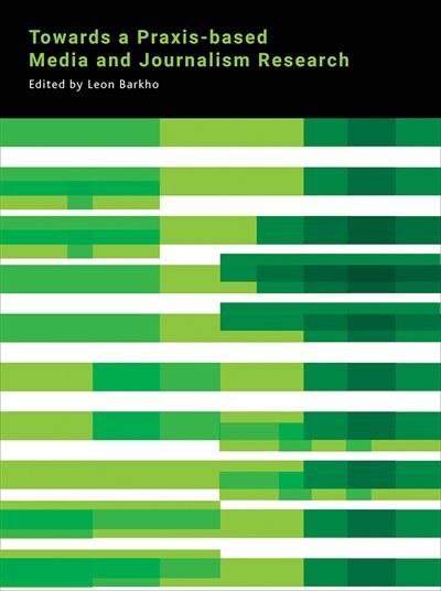 Couverture_Towards A Praxis-based Media And Journalism Research