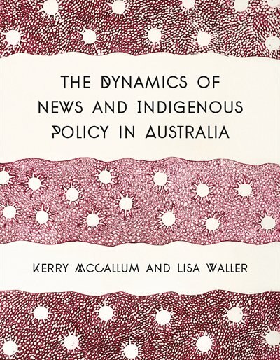 Couverture_The Dynamics of News and Indigenous Policy in Australia