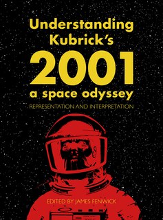 Couverture_Understanding Kubrick's 2001: A Space Odyssey