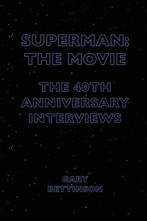 Superman: The Movie: The 40th-anniversary Interviews