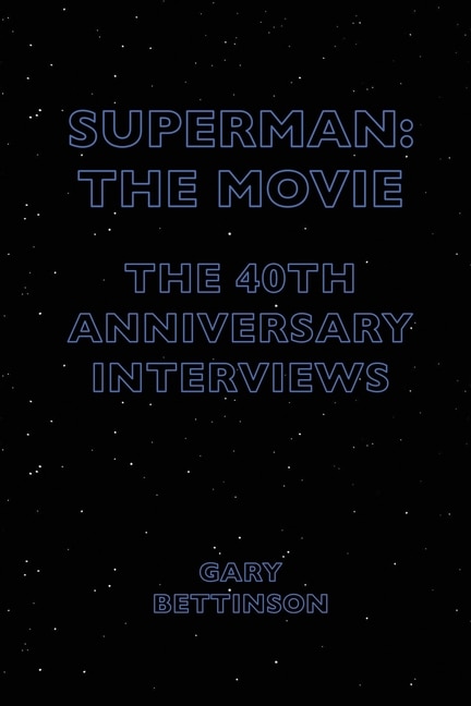 Superman: The Movie: The 40th-anniversary Interviews