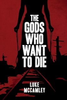 Front cover_The Gods Who Want To Die