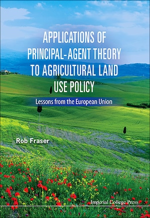 Applications Of Principal-agent Theory To Agricultural Land Use Policy: Lessons From The European Union