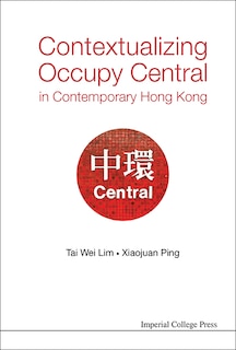 Front cover_Contextualizing Occupy Central In Contemporary Hong Kong