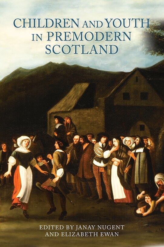 Front cover_Children and Youth in Premodern Scotland