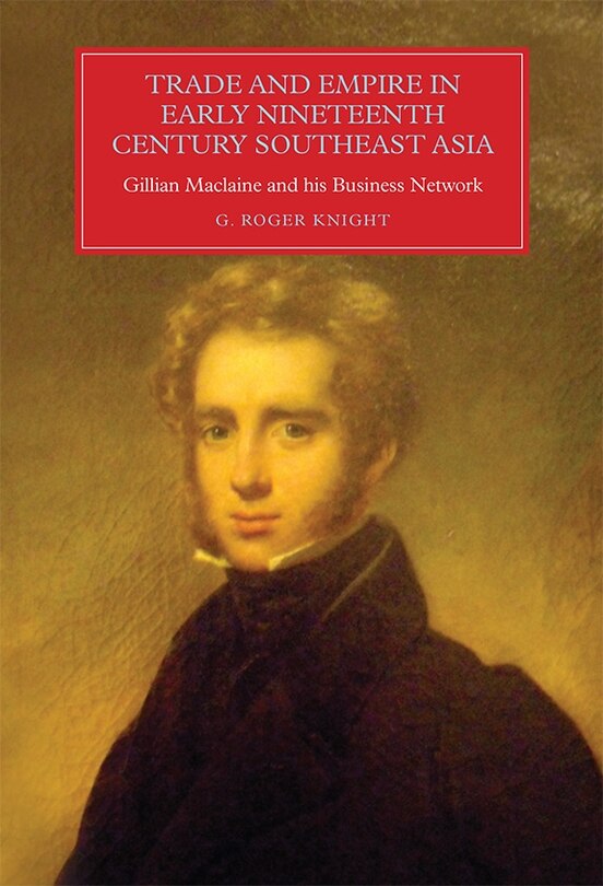 Front cover_Trade and Empire in Early Nineteenth-Century Southeast Asia