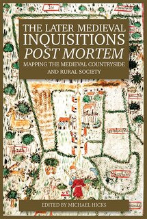 Couverture_The Later Medieval Inquisitions <I>Post Mortem</I>