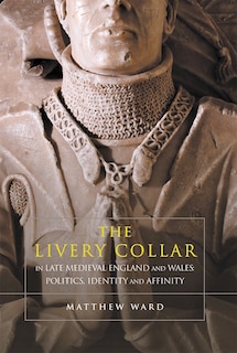 Front cover_The Livery Collar In Late Medieval England And Wales
