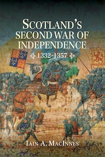 Couverture_Scotland's Second War of Independence, 1332-1357