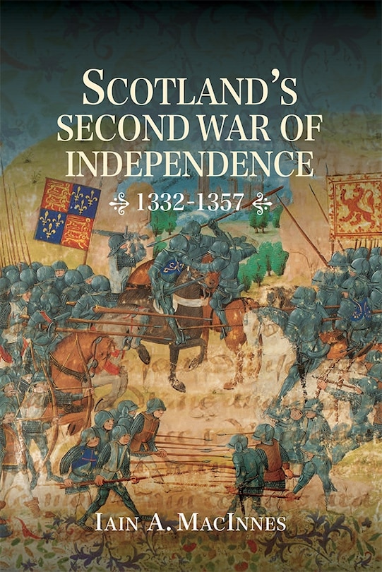 Couverture_Scotland's Second War of Independence, 1332-1357