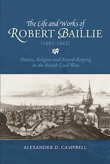 Front cover_The Life and Works of Robert Baillie (1602-1662)