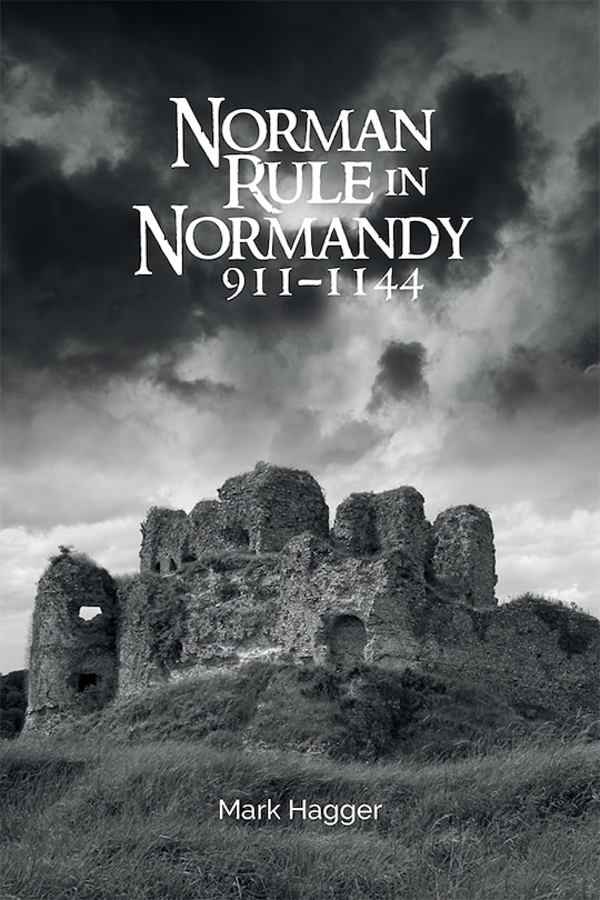 Couverture_Norman Rule in Normandy, 911-1144