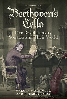 Couverture_Beethoven's Cello: Five Revolutionary Sonatas and Their World