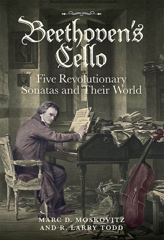 Couverture_Beethoven's Cello: Five Revolutionary Sonatas and Their World
