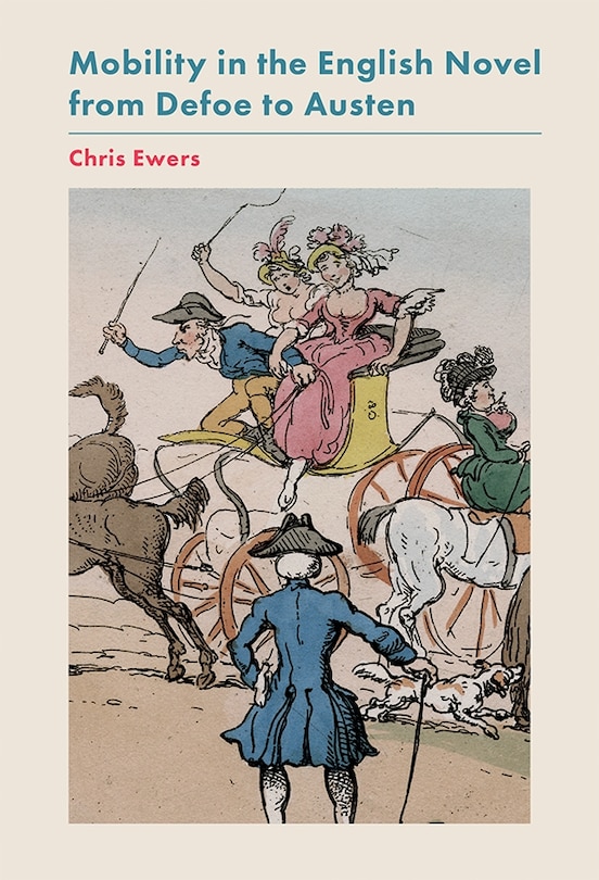 Mobility in the English Novel from Defoe to Austen