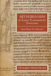 Couverture_Arthurianism in Early Plantagenet England