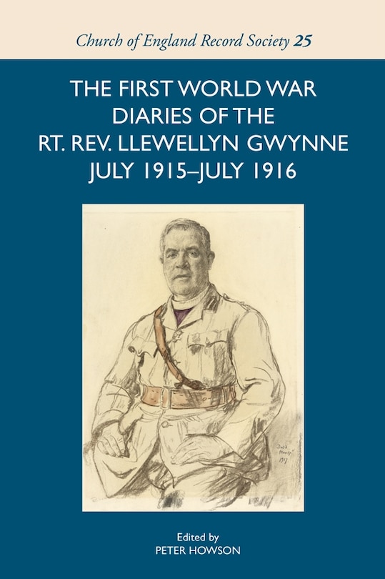 Front cover_The First World War Diaries of the Rt. Rev. Llewellyn Gwynne, July 1915-July 1916