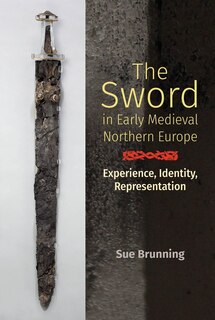 Couverture_The Sword in Early Medieval Northern Europe