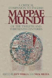 Front cover_A Critical Companion to English <I>Mappae Mundi</I> of the Twelfth and Thirteenth Centuries