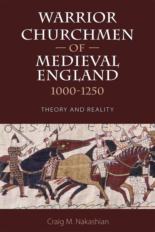 Front cover_Warrior Churchmen of Medieval England, 1000-1250