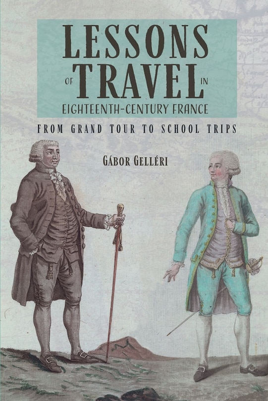 Couverture_Lessons Of Travel In Eighteenth-century France