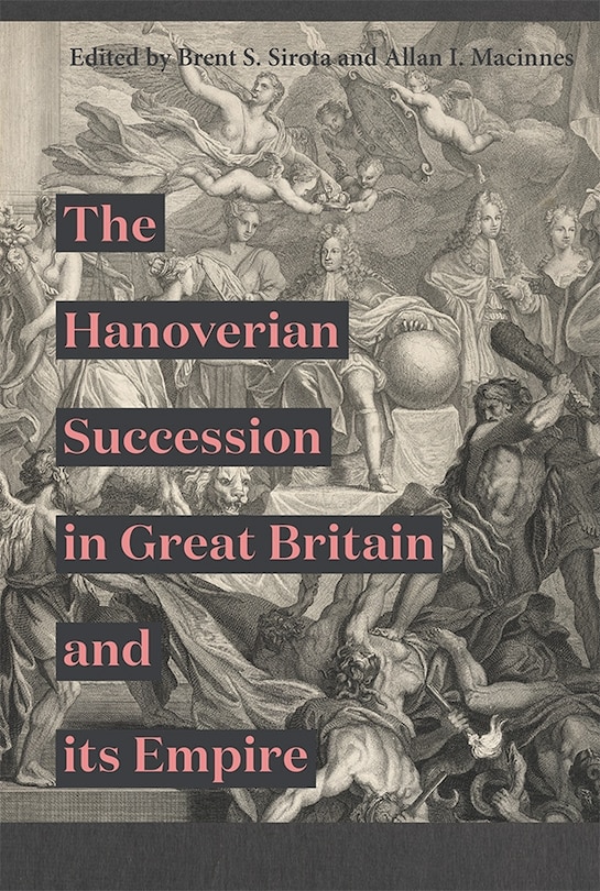 Front cover_The Hanoverian Succession in Great Britain and its Empire