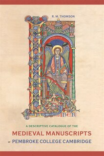 Couverture_A Descriptive Catalogue of the Medieval Manuscripts of Pembroke College, Cambridge