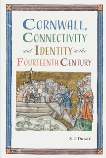 Front cover_Cornwall, Connectivity And Identity In The Fourteenth Century