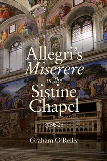 Front cover_'Allegri's Miserere' in the Sistine Chapel