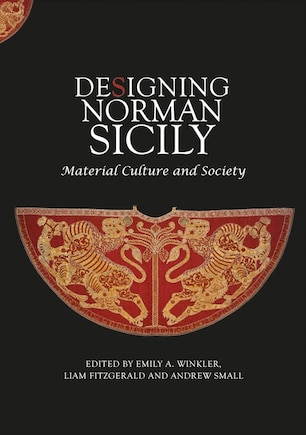 Designing Norman Sicily: Material Culture and Society