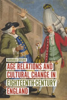 Front cover_Age Relations and Cultural Change in Eighteenth-Century England