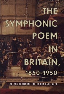Front cover_The Symphonic Poem in Britain, 1850-1950